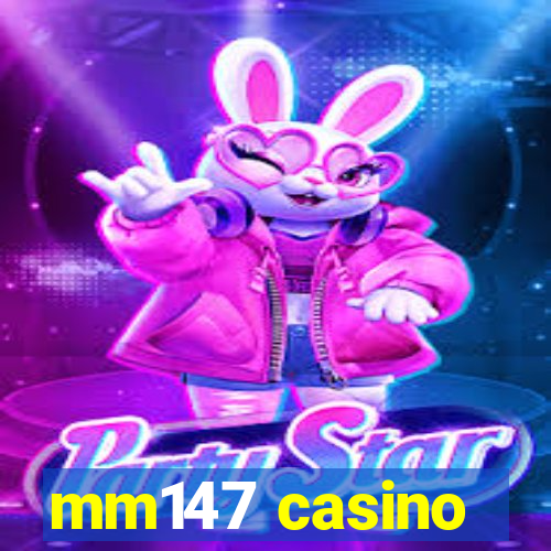 mm147 casino